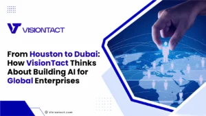 VisionTact AI enterprise software Houston Dubai global hiring communication people management business automation digital transformation