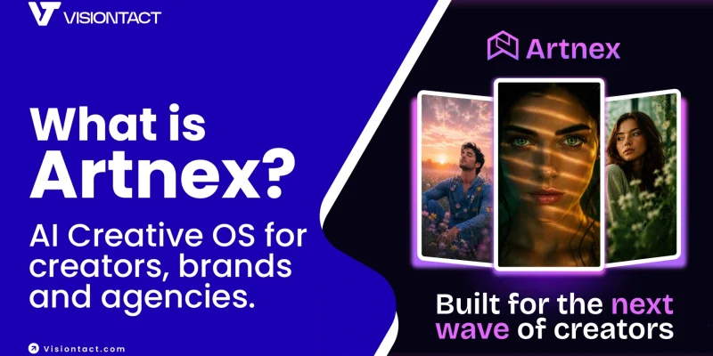 VisionTact Artnex promotional graphic with the headline 'What is Artnex? AI Creative OS for creators, brands and agencies' alongside three AI-generated portrait images and the tagline 'Built for the next wave of creators.